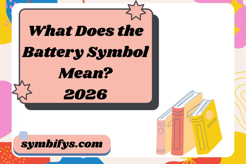 What Does the Battery Symbol Mean
