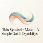 This Symbol ~ Mean A Simple 2026
