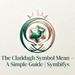 the Claddagh Symbol Mean 2026